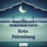 Jadwal Imsak dan Buka Kota Palembang Hari Ini, Sabtu 21 Februari 2026