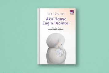 Buku Aku Hanya Ingin Dicintai, Bantu Mengekspresikan Perasaan Tanpa Bikin Sakit Hati