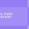 Apapun atau Apa Pun?