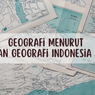 Pengertian Geografi Menurut Ikatan Geografi Indonesia (IGI)