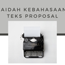 Kaidah Kebahasaan Teks Proposal