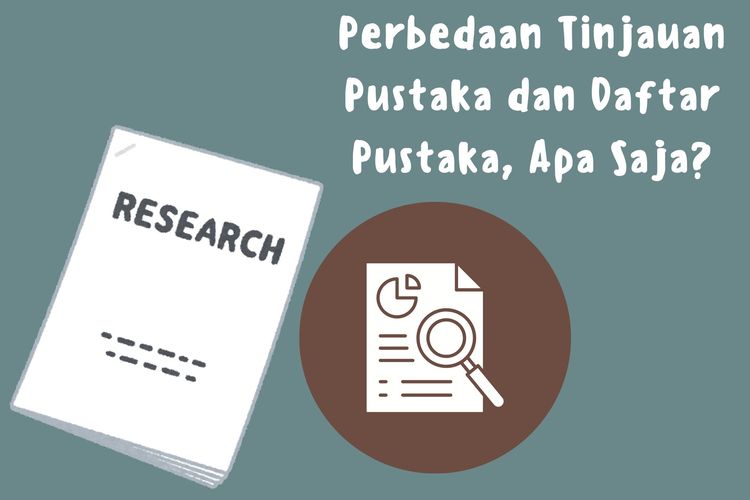 Perbedaan Tinjauan Pustaka dan Daftar Pustaka, Apa Saja?