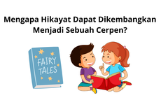 Mengapa Hikayat Dapat Dikembangkan Menjadi Sebuah Cerpen?