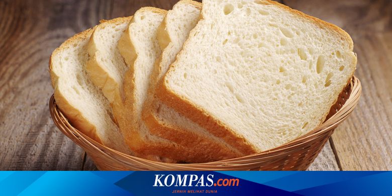 Saat Diet Tak Perlu Takut Makan Roti Tawar Halaman All Kompas Com