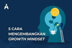 5 Cara Mengembangkan Growth Mindset