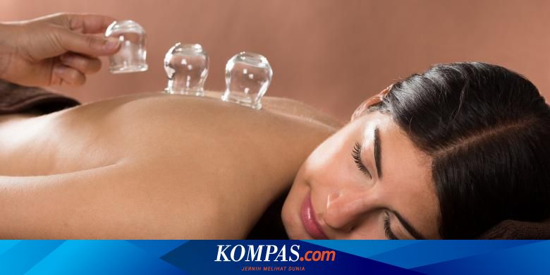 Mengenal Jenis Bekam Dan Efek Sampingnya Halaman All Kompas Com