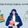 Apa Saja Ruang Lingkup Jurnalistik?