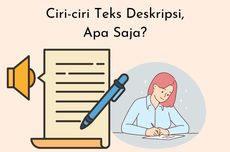 Ciri-ciri Teks Deskripsi, Apa Saja?