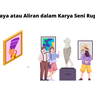 Gaya atau Aliran dalam Karya Seni Rupa