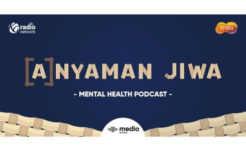 Belajar Tentang Kesehatan Mental Lewat Podcast Anyaman Jiwa