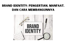 Brand Identity: Pengertian, Manfaat, dan Cara Membangunnya