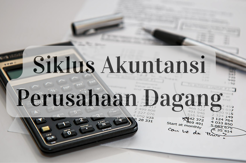 Siklus Akuntansi Perusahaan Dagang: Aktivitas, Transaksi, dan Akunnya