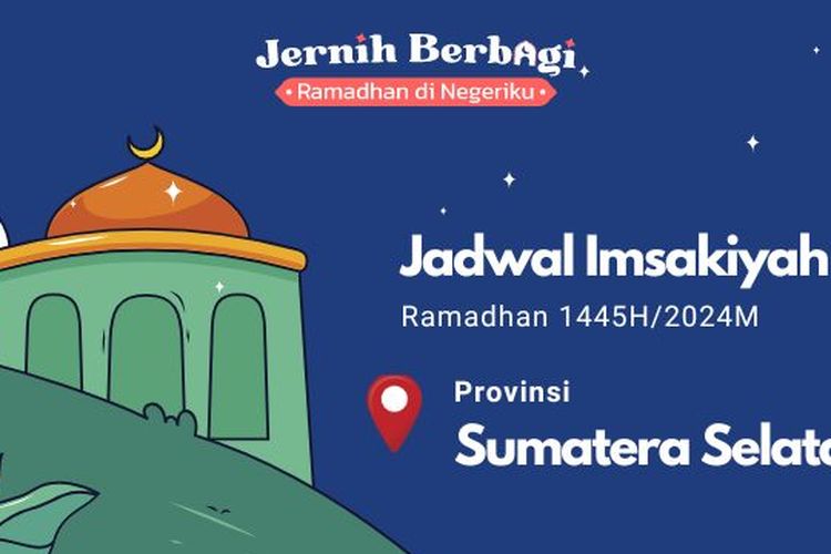 Jadwal imsak dan buka puasa Ramadhan 1445 H/2024 M untuk wilayah Provinsi Sumatera Selatan  