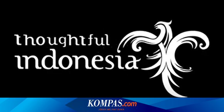 Bukan Ganti Slogan Kemenparekraf Pakai Thoughtful Indonesia Di Masa Covid 19 Halaman All Kompas Com