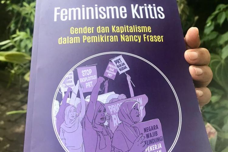 Buku Feminisme Kritis: Gender dan Kapitalisme dalam Pemikiran Nancy Fraser karya Amin Mudzakkir, Penerbit: Gramedia Pustaka Utama.