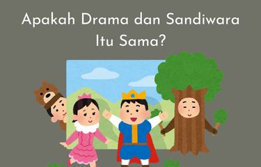 Samakah drama dengan sandiwara? Ya, drama dan sandiwara itu sama. Salah satu persamaan keduanya, yaitu memiliki dialog dan pesan moral.