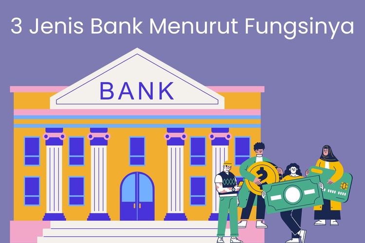 Jenis bank menurut fungsinya ada tiga, yaitu bank sentral, bank umum, serta Bank Perkreditan Rakyat (BPR). Simak penjelasannya di bawah ini!