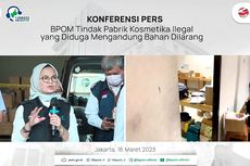 BPOM Gerebek Pabrik Kosmetik Ilegal di Jakarta Utara, Barang Bukti Capai Rp 7,7 Miliar