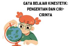 Gaya Belajar Kinestetik: Pengertian dan Ciri-cirinya