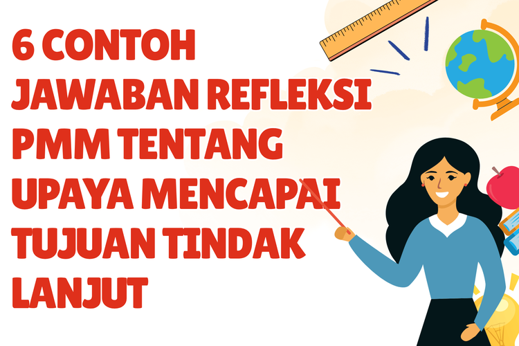 6 Contoh Jawaban Refleksi PMM tentang Upaya Mencapai Tujuan Tindak Lanjut