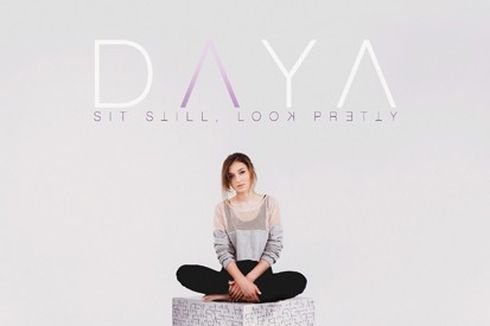 Lirik dan Chord Lagu Sit Still, Look Pretty dari Daya