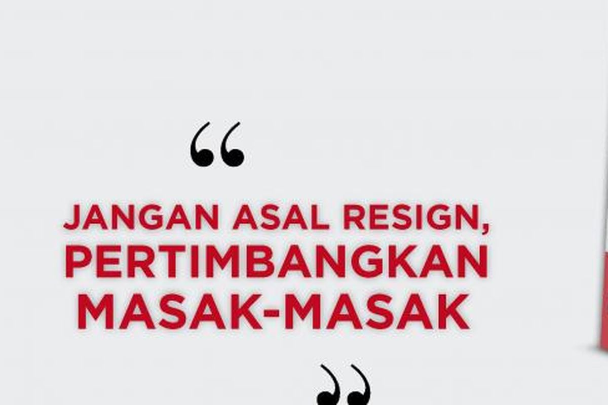 Resign artinya pilihan sulit bagi pekerja, selain itu resign adalah pilihan terakhir. 