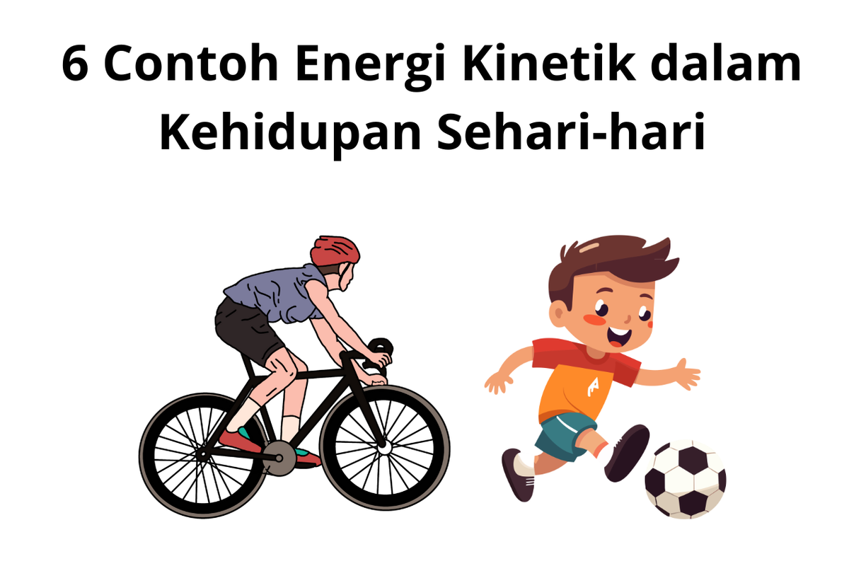 6 Contoh Energi Kinetik Dalam Kehidupan Sehari Hari