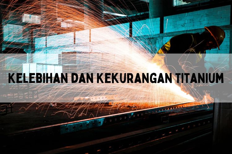 Salah satu kelebihan titanium adalah tahan korosi dan kuat. Sedangkan kekurangan titanium, yakni harganya cenderung mahal karena dianggap langka.