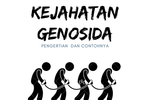 Pengertian Kejahatan Genosida dan Contohnya