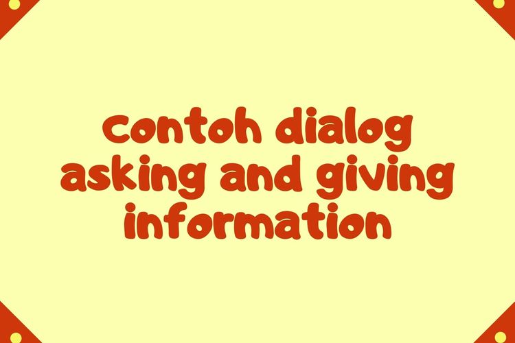 Contoh Dialog Asking And Giving Information Halaman All Kompas Com