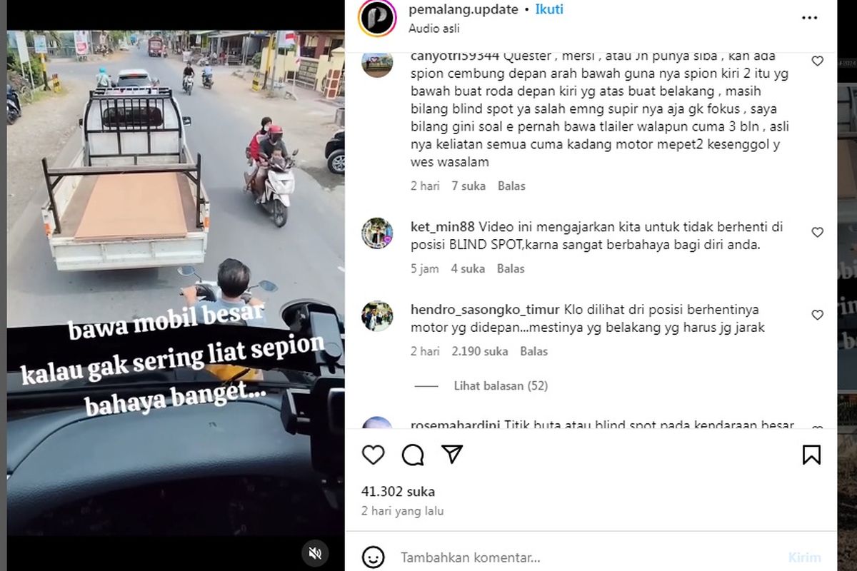  Semakin besar kendaraan semakin besar juga titik buta alias blind spot. Karena itu pengemudi mobil apalagi sepeda motor dianjurkan jaga jarak agar terlihat sopir bus atau truk.