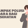 INFOGRAFIK: Dampak Buruk Polusi Udara bagi Kesehatan