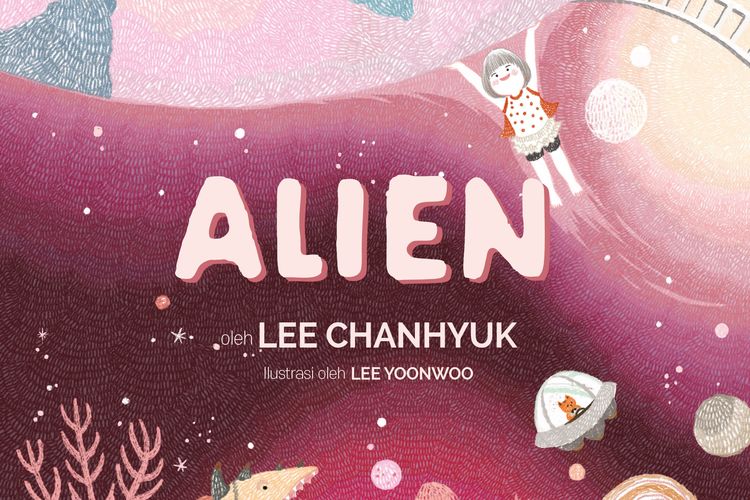 Gramedia Pustaka Utama terbitkan buku cerita bergambar Alien karya penyanyi Korea Selatan Lee Chanhyuk ?AKMU?.
