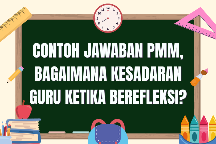 Contoh Jawaban PMM, Bagaimana Kesadaran Guru Ketika Berefleksi?