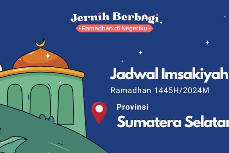 Jadwal imsak dan buka puasa Ramadhan 1445 H/2024 M untuk Anda yang berada di wilayah Provinsi Sumatera Selatan.