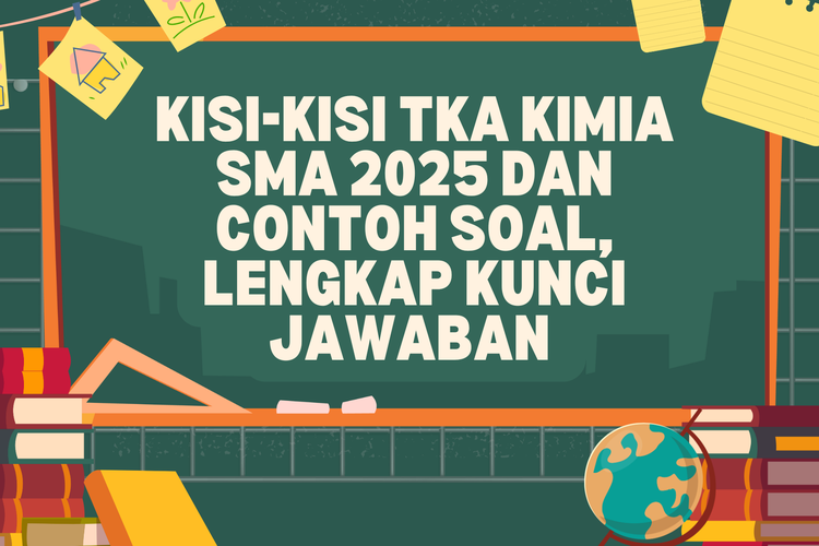 Ilustrasi Kisi-Kisi TKA Kimia SMA 2025 dan Contoh Soal, Lengkap Kunci Jawaban 