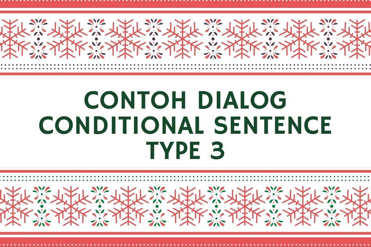 Ilustrasi contoh dialog conditional sentence type 3.