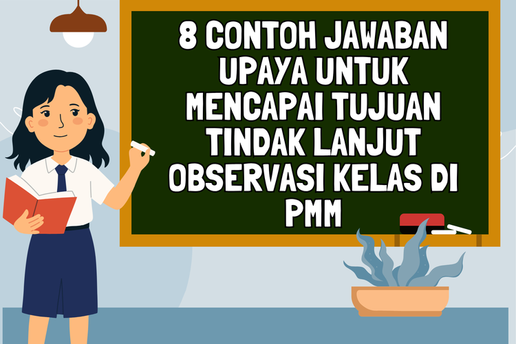 8 Contoh Jawaban Upaya untuk Mencapai Tujuan Tindak Lanjut Observasi Kelas di PMM