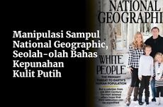 INFOGRAFIK: Manipulasi Sampul National Geographic Bertajuk Kepunahan Kulit Putih