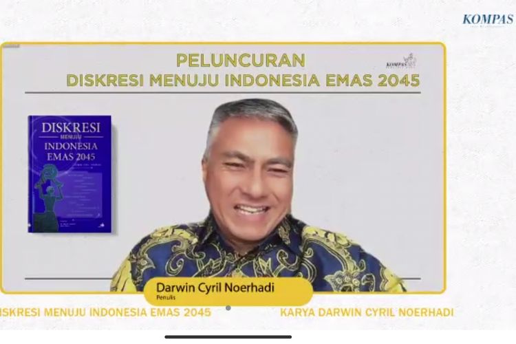 Peluncuran buku Diskresi Menuju Indonesia Emas 2045 karya Darwin Cyril Noerhadi yang dilakukan secara virtual, Rabu (22/12/2021).