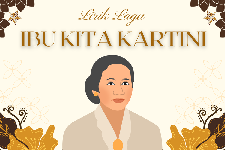 Lirik Lagu Ibu Kita Kartini, Lengkap dengan Sejarah Peringatan 21 April