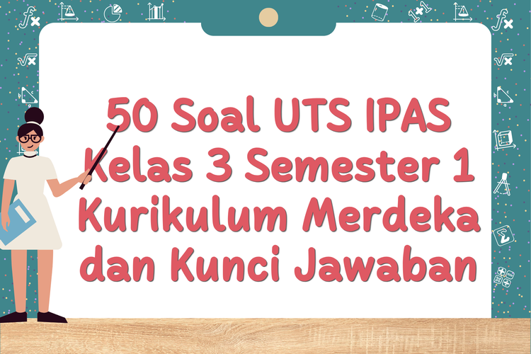 50 Soal UTS IPAS Kelas 3 Semester 1 Kurikulum Merdeka dan Kunci Jawaban