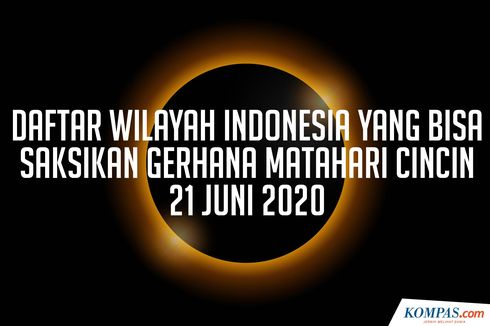 INFOGRAFIK: Daftar Wilayah Indonesia yang Bisa Saksikan Gerhana Matahari Cincin 21 Juni 2020