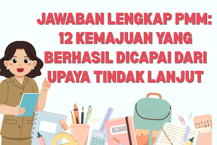 Jawaban Lengkap PMM: 12 Kemajuan yang Berhasil Dicapai dari Upaya Tindak Lanjut