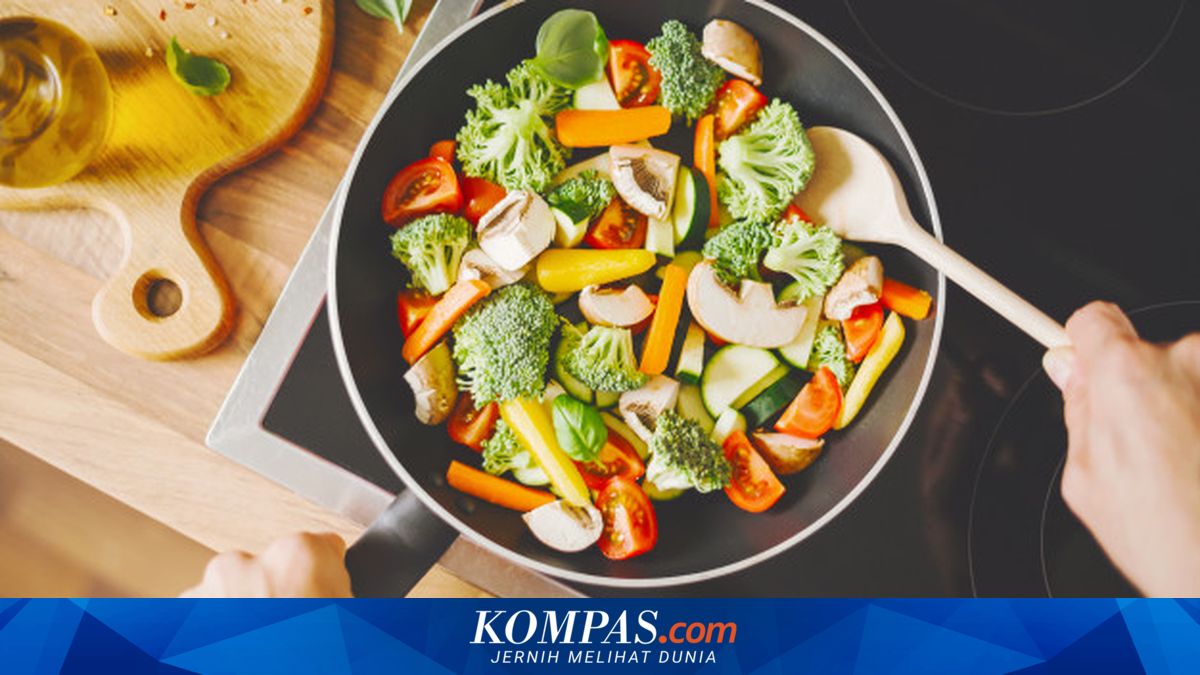 Cara Terbaik Memasak Sayuran agar Nutrisinya Tetap Utuh, Kata Ahli
