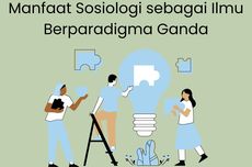 Manfaat Sosiologi sebagai Ilmu Berparadigma Ganda