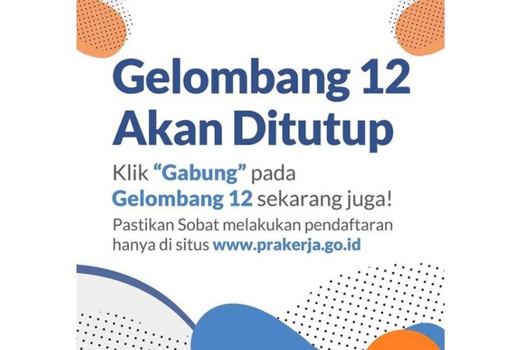 Pendaftaran program Kartu Prakerja Gelombang 12 akan ditutup pada Jumat (26/2/2021) pukul 12.00 WIB.