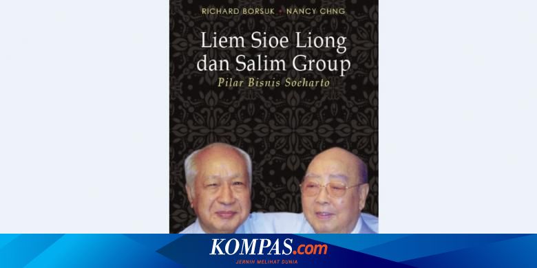 Liem Sioe Liong Dan Soeharto Di Antara Uang Dan Kekuasaan Halaman All Kompas Com