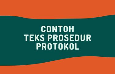 Ilustrasi contoh teks prosedur protokol.