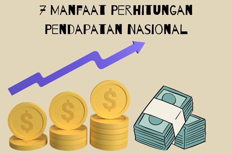 Pendapatan nasional adalah total pendapatan suatu negara. Salah satu manfaat perhitungan pendapatan nasional, yakni sebagai dasar penyusunan kebijakan.